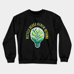 Recycle Reuse Renew Rethink Planet Earth Day Environment Crewneck Sweatshirt